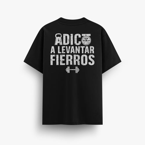 PLAYERA -  ADICTO A LEVANTAR FIERROS