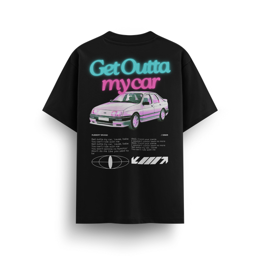 PLAYERA - GET OUTTA MY CAR